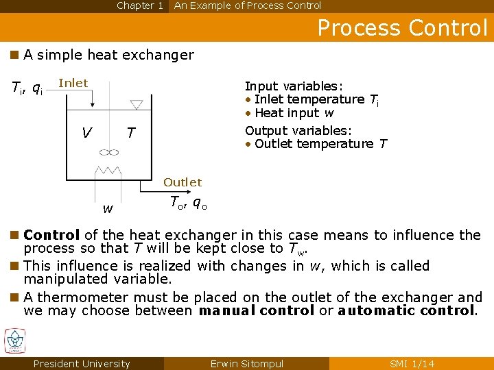 Chapter 1 An Example of Process Control n A simple heat exchanger T i Chapter 1 An Example of Process Control n A simple heat exchanger T i