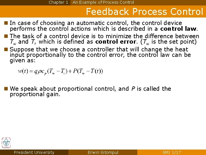 Chapter 1 An Example of Process Control Feedback Process Control n In case of Chapter 1 An Example of Process Control Feedback Process Control n In case of