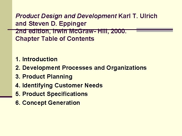 Product Design and Development Karl T. Ulrich and Steven D. Eppinger 2 nd edition,