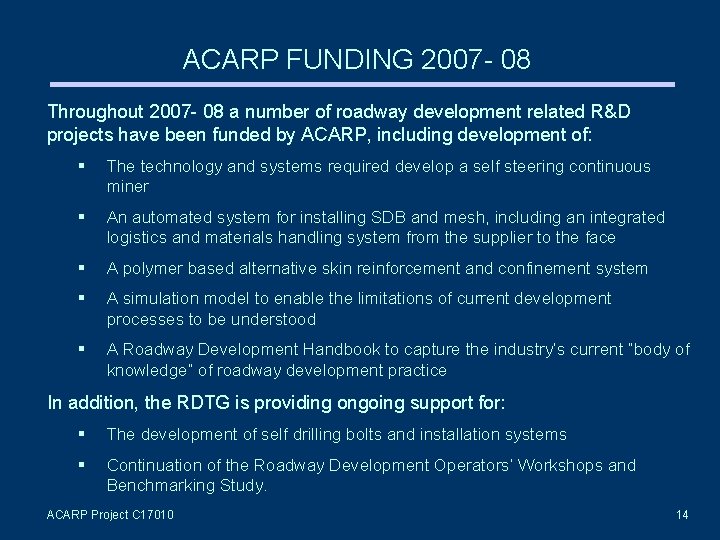 ACARP FUNDING 2007 - 08 Throughout 2007 - 08 a number of roadway development