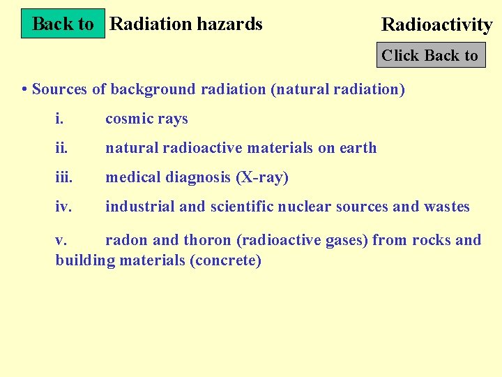 Back to Radiation hazards Radioactivity Click Back to • Sources of background radiation (natural