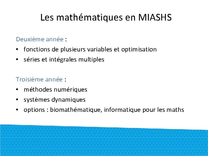Les mathématiques en MIASHS Deuxième année : • fonctions de plusieurs variables et optimisation