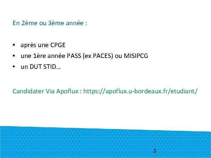 En 2ème ou 3ème année : • après une CPGE • une 1ère année