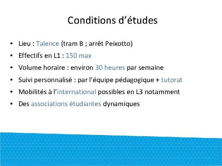 Conditions d’études • Lieu : Talence (tram B ; arrêt Peixotto) • Effectifs en Conditions d’études • Lieu : Talence (tram B ; arrêt Peixotto) • Effectifs en