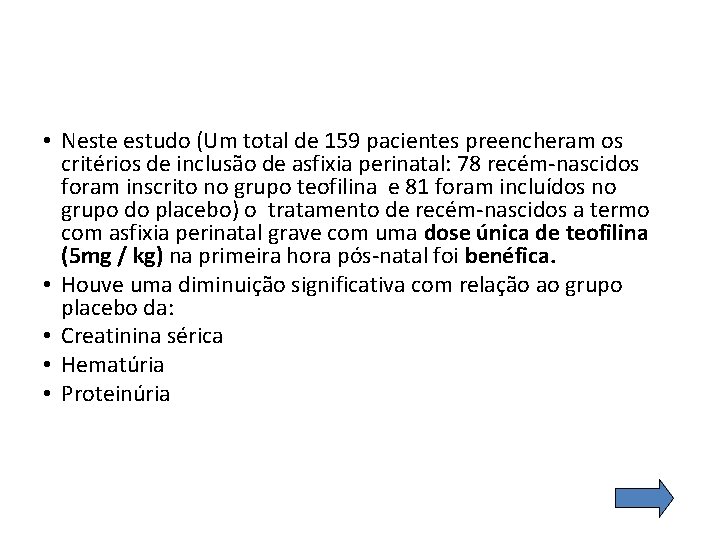 • Neste estudo (Um total de 159 pacientes preencheram os critérios de inclusão