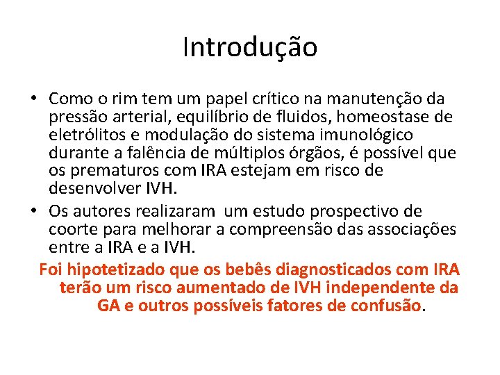 Introdução • Como o rim tem um papel crítico na manutenção da pressão arterial,
