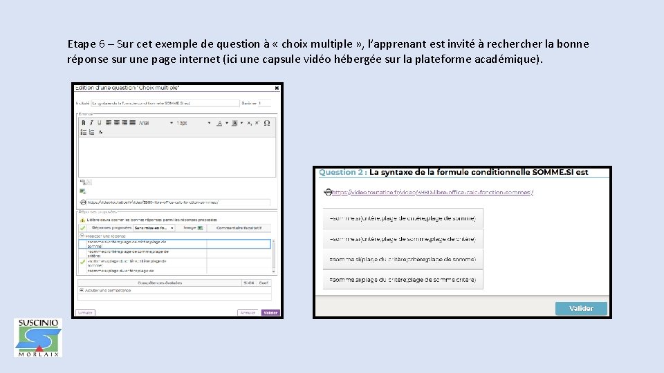 Etape 6 – Sur cet exemple de question à « choix multiple » ,