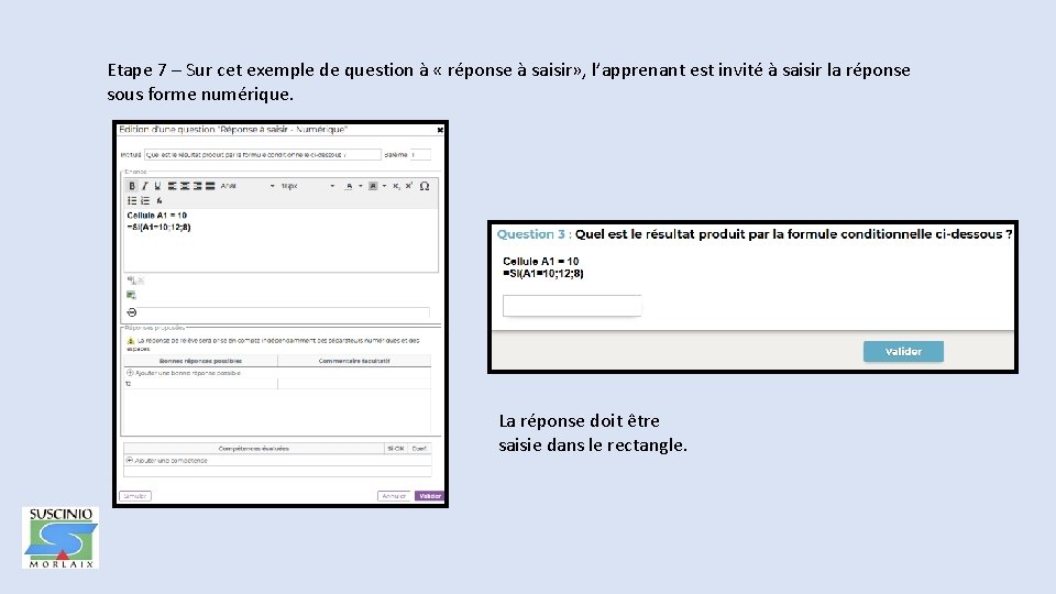 Etape 7 – Sur cet exemple de question à « réponse à saisir» ,