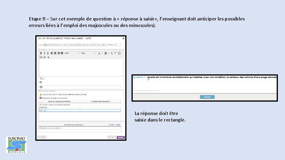 Etape 8 – Sur cet exemple de question à « réponse à saisir» ,