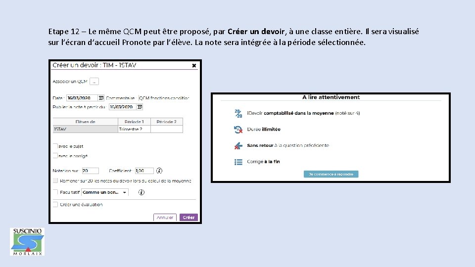 Etape 12 – Le même QCM peut être proposé, par Créer un devoir, à