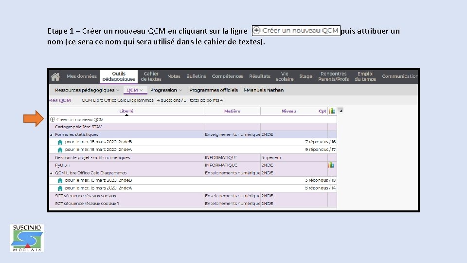 Etape 1 – Créer un nouveau QCM en cliquant sur la ligne puis attribuer