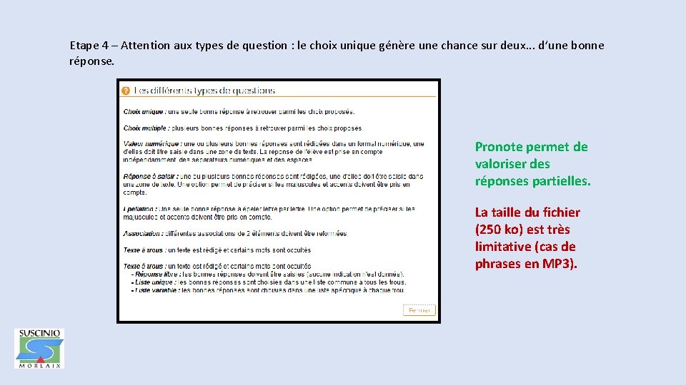 Etape 4 – Attention aux types de question : le choix unique génère une