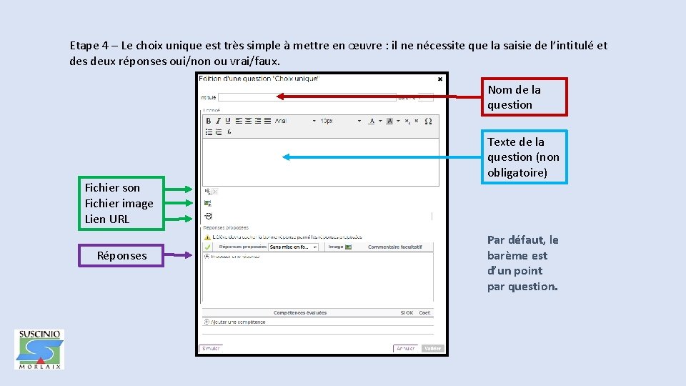 Etape 4 – Le choix unique est très simple à mettre en œuvre :