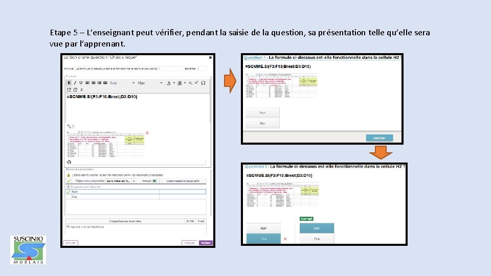 Etape 5 – L’enseignant peut vérifier, pendant la saisie de la question, sa présentation
