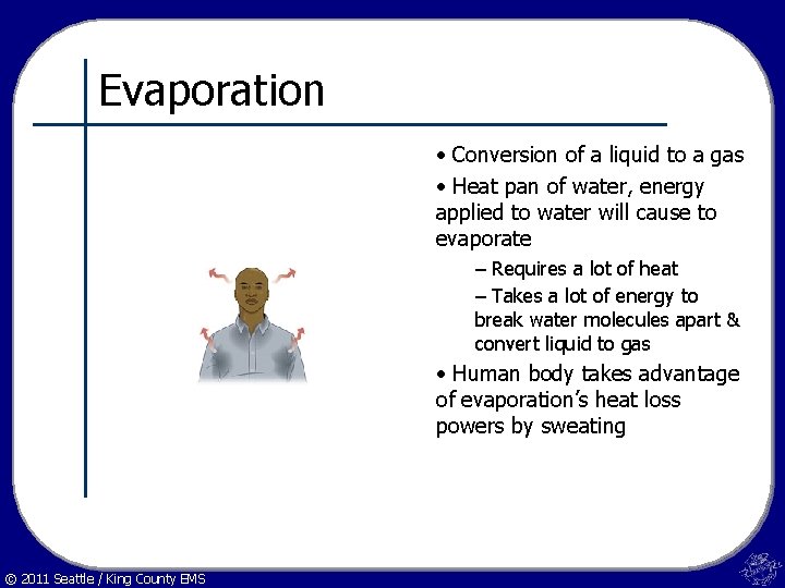 Evaporation • Conversion of a liquid to a gas • Heat pan of water,