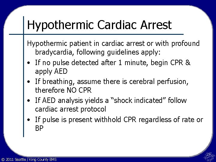 Hypothermic Cardiac Arrest Hypothermic patient in cardiac arrest or with profound bradycardia, following guidelines