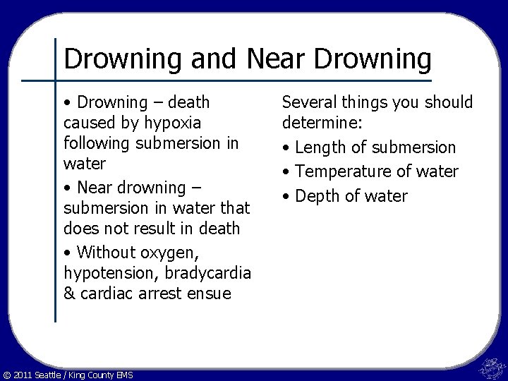 Drowning and Near Drowning • Drowning – death caused by hypoxia following submersion in
