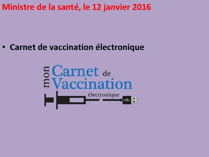 Ministre de la santé, le 12 janvier 2016 • Carnet de vaccination électronique 