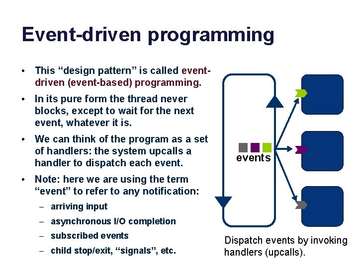 Event-driven programming • This “design pattern” is called eventdriven (event-based) programming. • In its