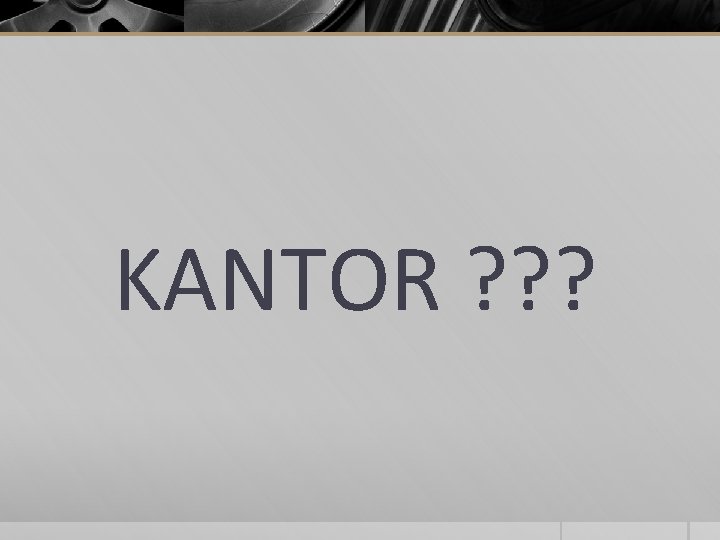 KANTOR ? ? ? 