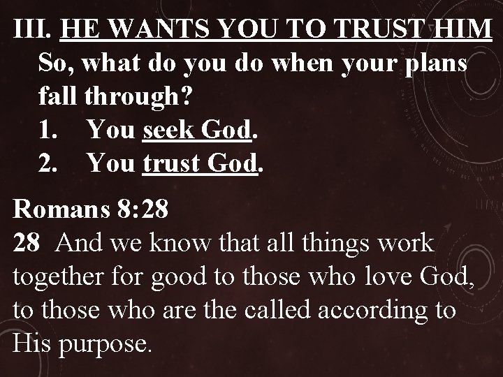 III. HE WANTS YOU TO TRUST HIM So, what do you do when your
