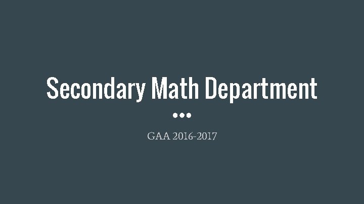 Secondary Math Department GAA 2016 -2017 