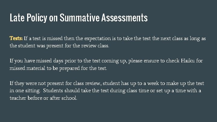 Late Policy on Summative Assessments Tests: If a test is missed then the expectation