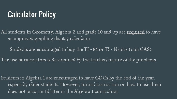 Calculator Policy All students in Geometry, Algebra 2 and grade 10 and up are