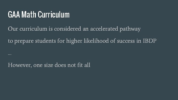 GAA Math Curriculum Our curriculum is considered an accelerated pathway to prepare students for