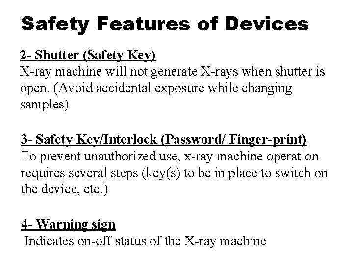 Safety Features of Devices 2 - Shutter (Safety Key) X-ray machine will not generate