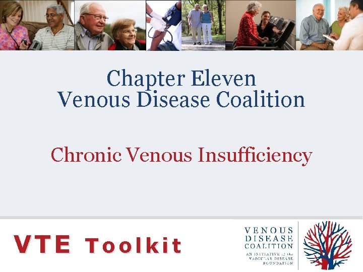 Chapter Eleven Venous Disease Coalition Chronic Venous Insufficiency VTE Toolkit 