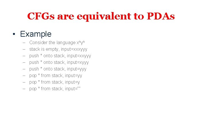 CFGs are equivalent to PDAs • Example – – – – Consider the language