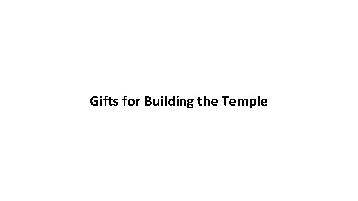 Gifts for Building the Temple 