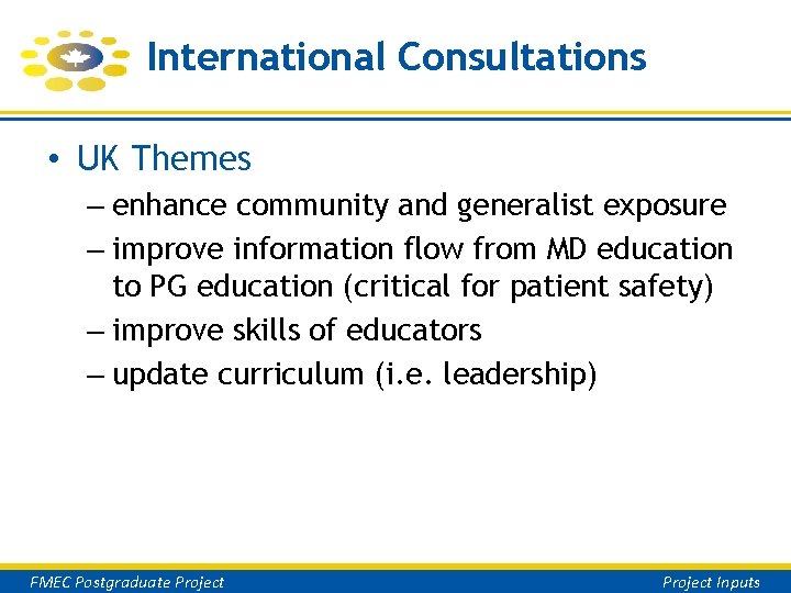 International Consultations • UK Themes – enhance community and generalist exposure – improve information International Consultations • UK Themes – enhance community and generalist exposure – improve information