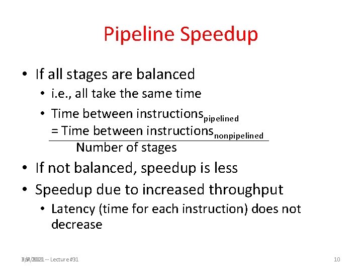 Pipeline Speedup • If all stages are balanced • i. e. , all take Pipeline Speedup • If all stages are balanced • i. e. , all take