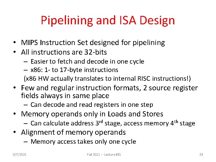 Pipelining and ISA Design • MIPS Instruction Set designed for pipelining • All instructions Pipelining and ISA Design • MIPS Instruction Set designed for pipelining • All instructions