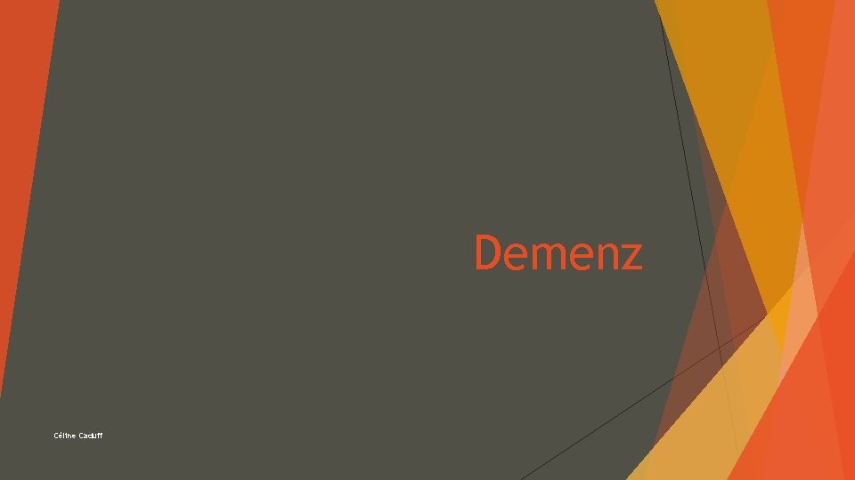 Demenz Céline Caduff 