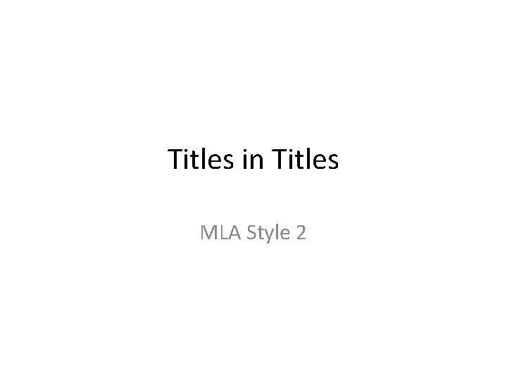 Titles in Titles MLA Style 2 