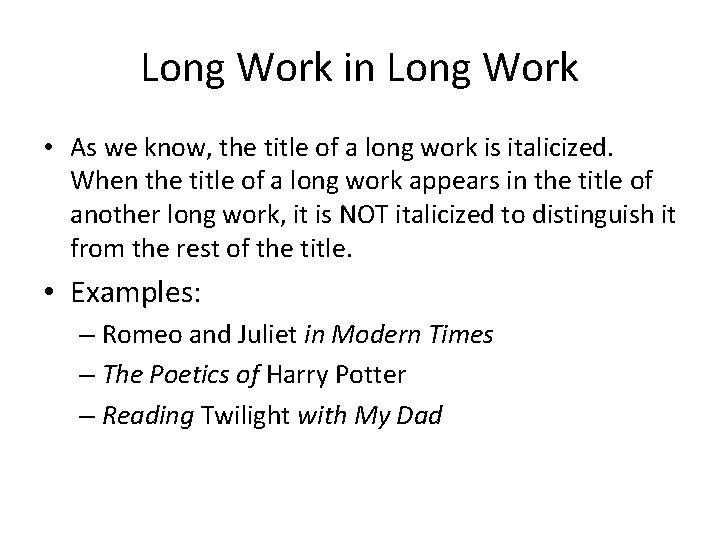 Long Work in Long Work • As we know, the title of a long