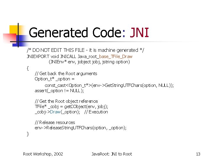 Generated Code: JNI /* DO NOT EDIT THIS FILE - it is machine generated