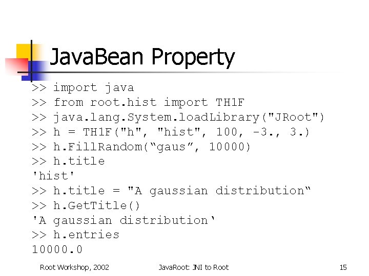 Java. Bean Property >> import java >> from root. hist import TH 1 F