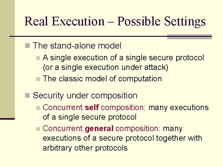 Real Execution – Possible Settings n The stand-alone model n A single execution of Real Execution – Possible Settings n The stand-alone model n A single execution of