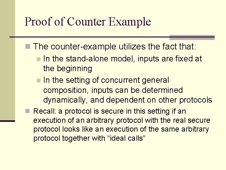 Proof of Counter Example n The counter-example utilizes the fact that: n In the Proof of Counter Example n The counter-example utilizes the fact that: n In the