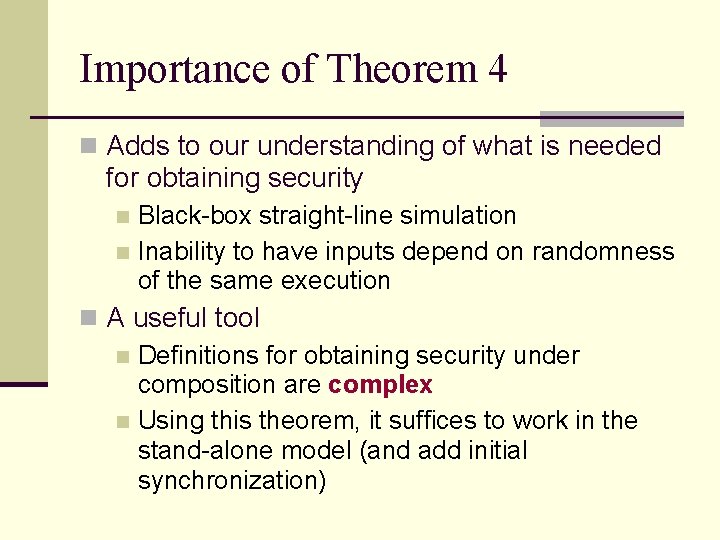 Importance of Theorem 4 n Adds to our understanding of what is needed for Importance of Theorem 4 n Adds to our understanding of what is needed for