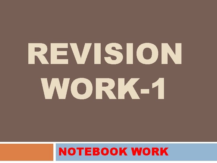 REVISION WORK-1 NOTEBOOK WORK 
