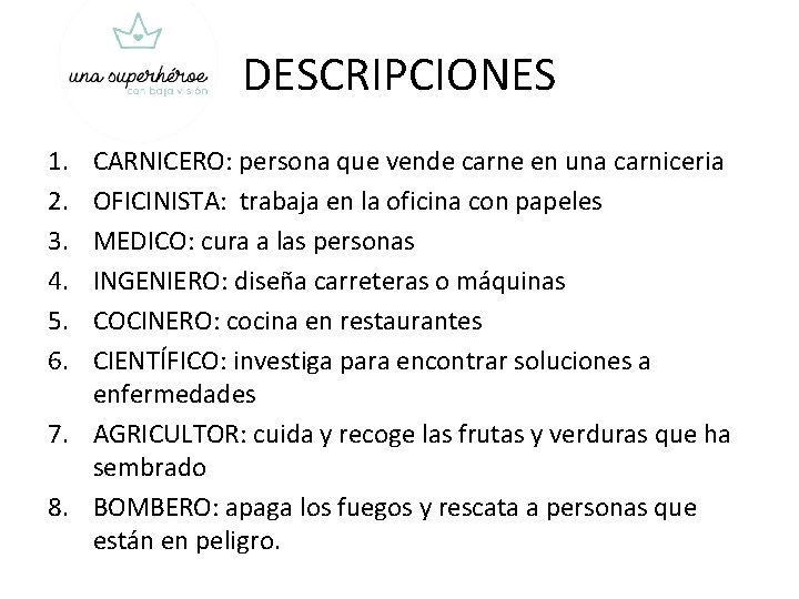 DESCRIPCIONES 1. 2. 3. 4. 5. 6. CARNICERO: persona que vende carne en una