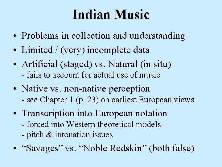Indian Music • Problems in collection and understanding • Limited / (very) incomplete data