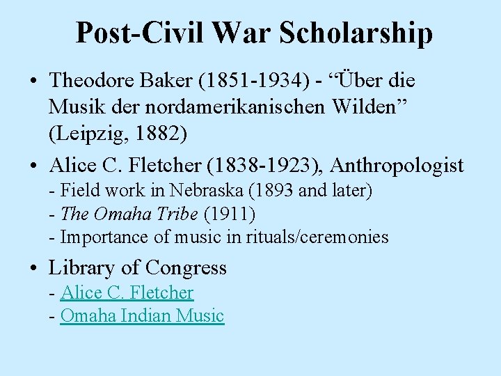 Post-Civil War Scholarship • Theodore Baker (1851 -1934) - “Über die Musik der nordamerikanischen