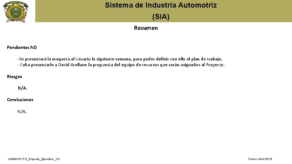 Sistema de Industria Automotriz (SIA) Resumen Pendientes ND -Se presentará la maqueta al Usuario