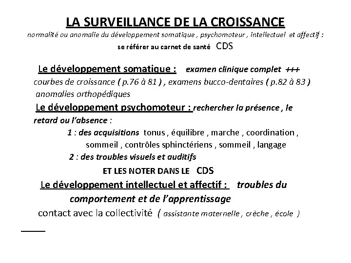 LA SURVEILLANCE DE LA CROISSANCE normalité ou anomalie du développement somatique , psychomoteur ,